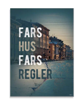 Fars hus fars regler - Plakat / Lærredsprint med citat