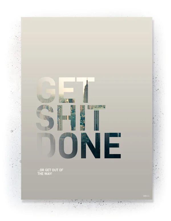 Get shit done / Light - Plakat / Lærredsprint - inspirations citat