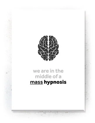 Mass hypnosis - Plakat / Lærredsprint med citat