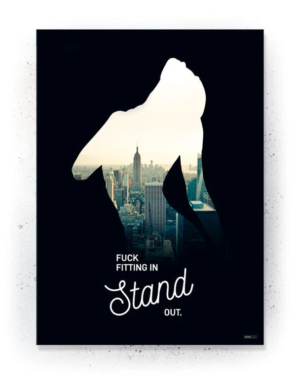 Stand out - Plakat / Lærredsprint - inspirations citat