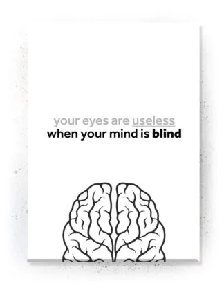 Your eyes are blind - Plakat / Lærredsprint med citat